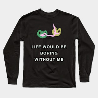 Frogs - Life would be boring Long Sleeve T-Shirt